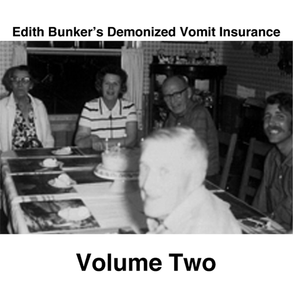 Edith Bunker's Demonized Vomit Insurance - Volume Two - Feeding Tube Records - Vinyl