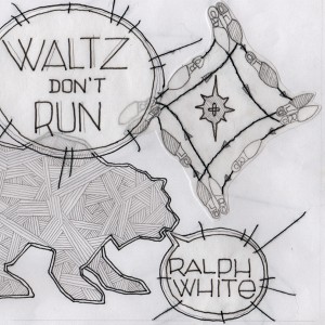 ralph white - waltz don't run