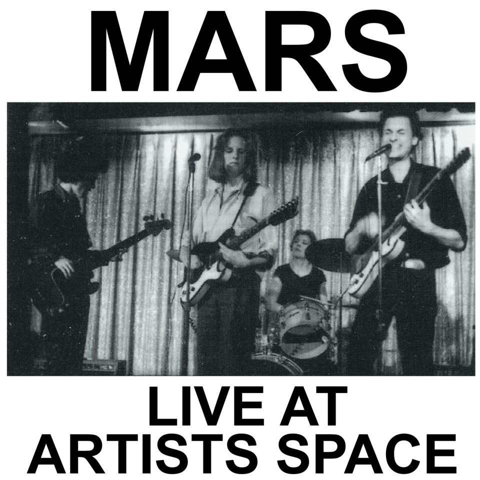 MARS - LIVE AT ARTISTS SPACE - NO WAVE - OUT OF PRINT